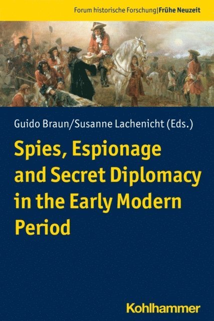 Susanne Lachenicht, Guido Braun - Spies, Espionage and Secret Diplomacy in the Early Modern Period, E-bok