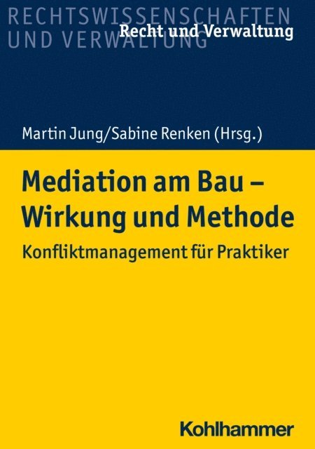 Marcus Becker, Martin Jung, Tillman Prinz, Klaus Heinzerling, Ernst Wilhelm, Bernd Kochendorfer, Sabine Renken, Martin Jung, Sabine Renken - Mediation am Bau - Wirkung und Methode, E-bok