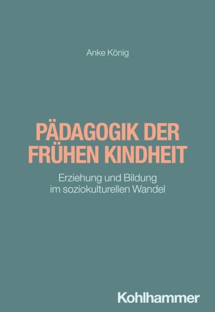 Anke Konig - Pädagogik der frühen Kindheit, E-bok