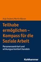 Anja Teubert, Martin Rosner - Teilhabe Ermoglichen - Kompass Fur Die Soziale Arbeit: Personenzentriert Und Wirkungsorientiert Handeln, Häftad. Tillgänglighet: Lägg i varukorg