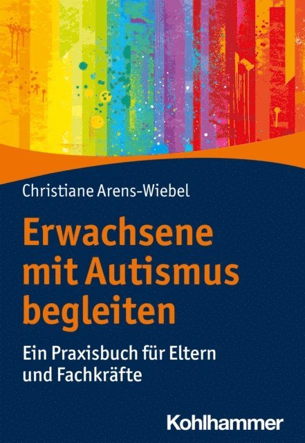 Christiane Arens-Wiebel - Erwachsene mit Autismus begleiten, E-bok