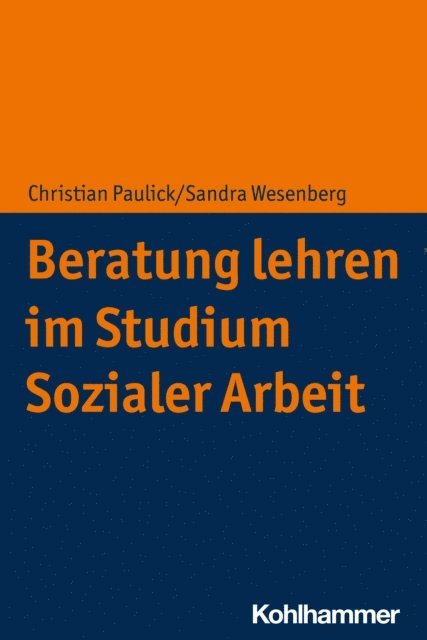 Sandra Wesenberg, Christian Paulick - Beratung lehren im Studium Sozialer Arbeit, E-bok