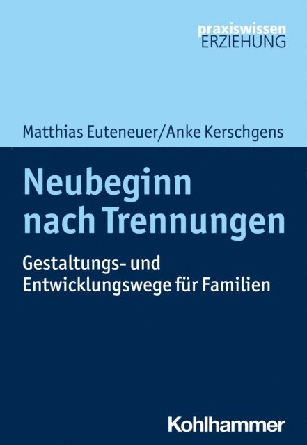 Anke Kerschgens, Matthias Euteneuer - Neubeginn nach Trennungen, E-bok