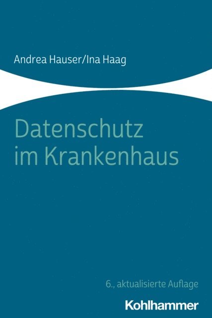 Ina Haag, Andrea Hauser - Datenschutz im Krankenhaus, E-bok. Tillgänglighet: Lägg i varukorg