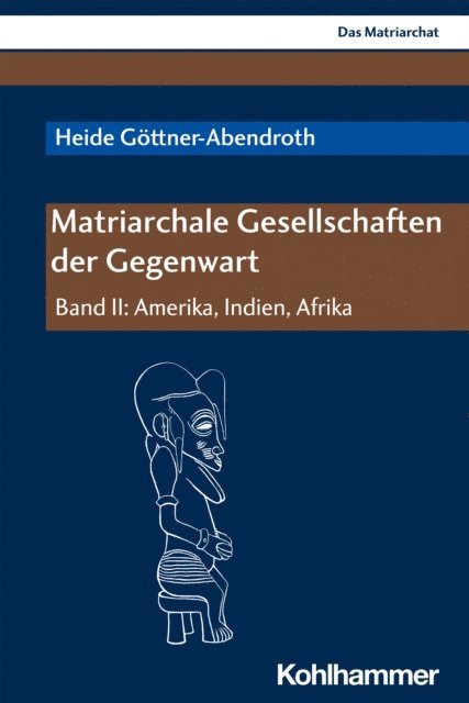 Heide Gottner-Abendroth - Matriarchale Gesellschaften der Gegenwart, E-bok
