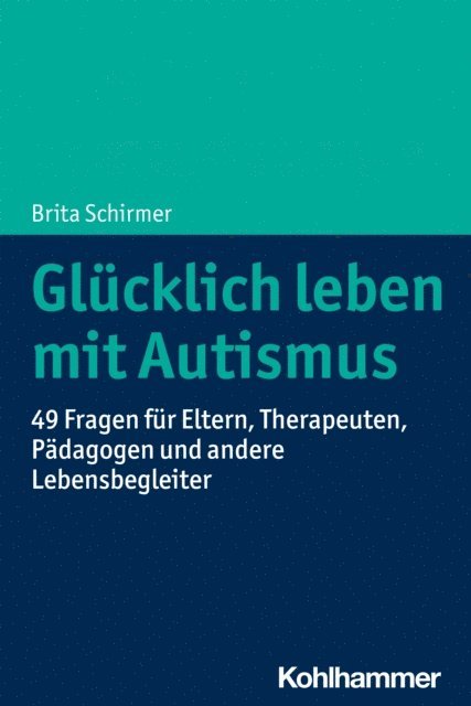 Brita Schirmer - Glücklich leben mit Autismus, E-bok