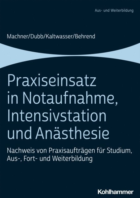 Ronja Behrend, Mareen Machner, Arnold Kaltwasser - Praxiseinsatz in Notaufnahme, Intensivstation und Anästhesie, E-bok
