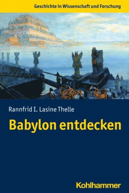 Rannfrid I. Lasine Thelle - Babylon entdecken, E-bok