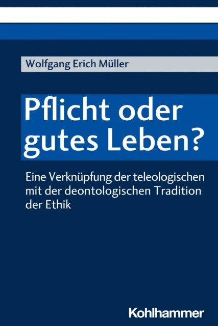 Wolfgang Erich Muller - Pflicht oder gutes Leben?, E-bok
