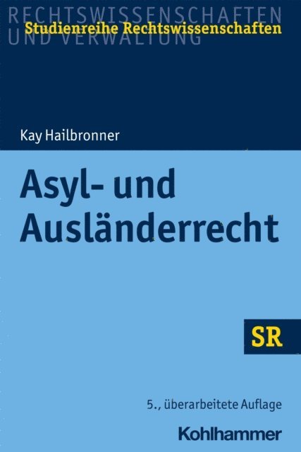 Kay Hailbronner - Asyl- und Ausländerrecht, E-bok