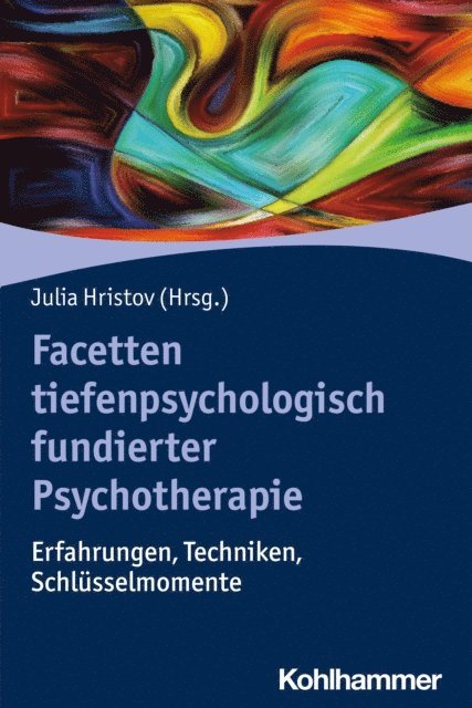 Julia Hristov - Facetten tiefenpsychologisch fundierter Psychotherapie, E-bok