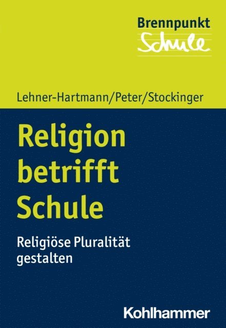 Karin Peter, Helena Stockinger, Andrea Lehner-Hartmann - Religion betrifft Schule, E-bok