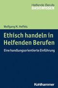 Ethisch handeln in Helfenden Berufen