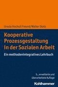 Kooperative Prozessgestaltung in Der Sozialen Arbeit: Ein Methodenintegratives Lehrbuch