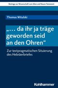 &quote;... da ihr ja trage geworden seid an den Ohren&quote;
