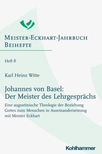 Karl Heinz Witte - Johannes von Basel: Der Meister des Lehrgesprächs, E-bok