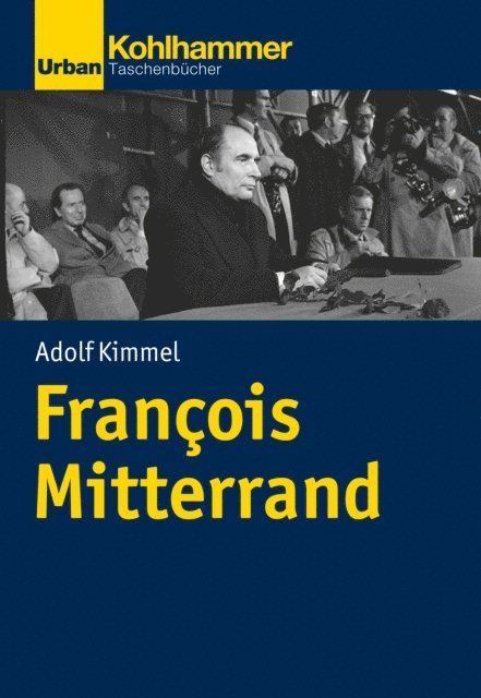 Adolf Kimmel - François Mitterrand, E-bok