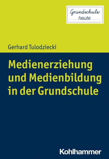 Gerhard Tulodziecki - Medienerziehung und Medienbildung in der Grundschule, E-bok