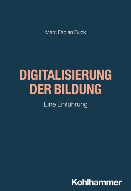 Marc Fabian Buck - Digitalisierung der Bildung, E-bok