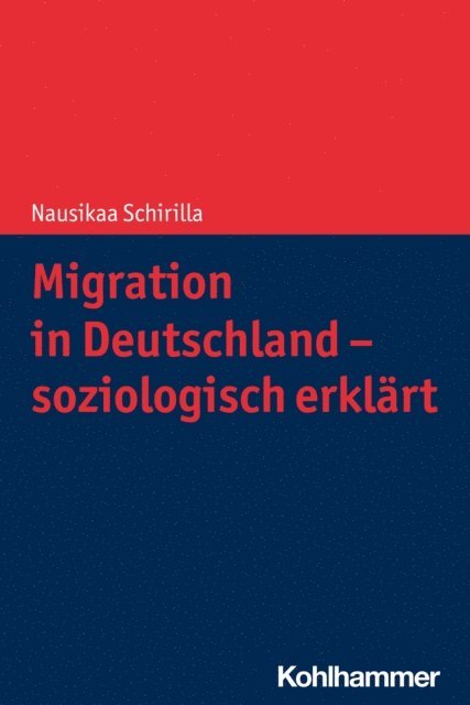 Nausikaa Schirilla - Migration in Deutschland - soziologisch erklärt, E-bok
