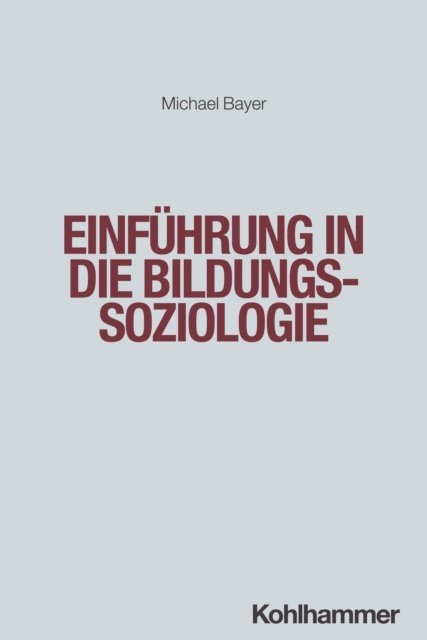 Michael Bayer - Einführung in die Bildungssoziologie, E-bok