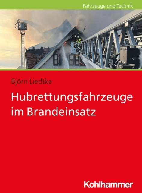 Bjorn Liedtke - Hubrettungsfahrzeuge im Brandeinsatz, E-bok