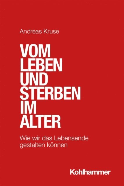 Andreas Kruse - Vom Leben und Sterben im Alter, E-bok