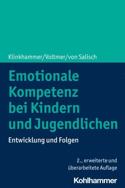 Julie Klinkhammer, Maria von Salisch, Katharina Voltmer - Emotionale Kompetenz bei Kindern und Jugendlichen, E-bok
