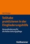 Teilhabe Praktizieren in Der Eingliederungshilfe: Herausforderung Fur Die Heilerziehungspflege