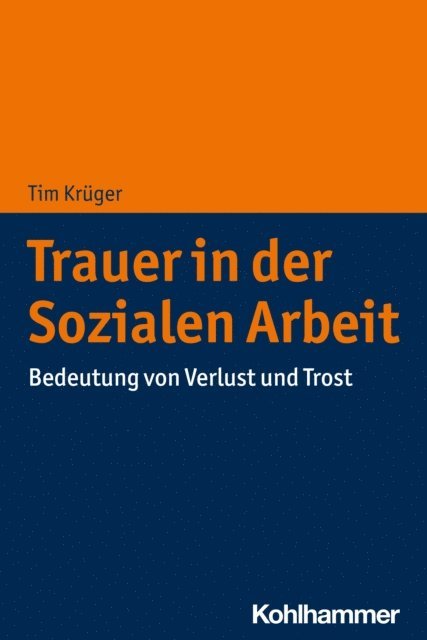 Tim Kruger - Trauer in der Sozialen Arbeit, E-bok