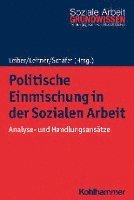 Politische Einmischung in Der Sozialen Arbeit: Analyse- Und Handlungsansatze