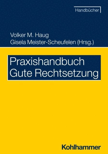 Michael Snowadsky, Eva Wittmann, Eberhard Birkert, Christine Mohrs, Volker M. Haug, Gisela Meister-Scheufelen - Praxishandbuch Gute Rechtsetzung, E-bok