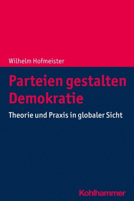 Wilhelm Hofmeister - Parteien gestalten Demokratie, E-bok