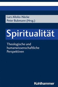 Spiritualitat: Theologische Und Humanwissenschaftliche Perspektiven