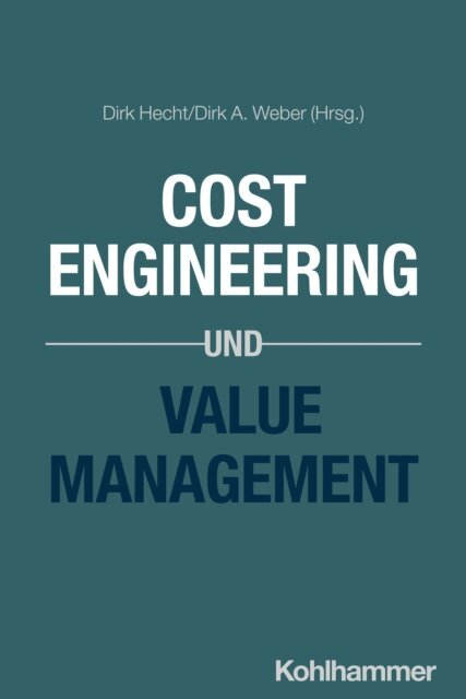 Dirk Weber, Dirk Hecht - Cost Engineering und Value Management, E-bok