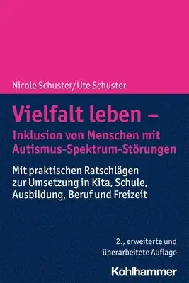 Nicole Schuster, Ute Schuster - Vielfalt Leben - Inklusion Von Menschen Mit Autismus-Spektrum-Storungen: Mit Praktischen Ratschlagen Zur Umsetzung in Kita, Schule, Ausbildung, Beruf, Häftad. Tillgänglighet: Lägg i varukorg