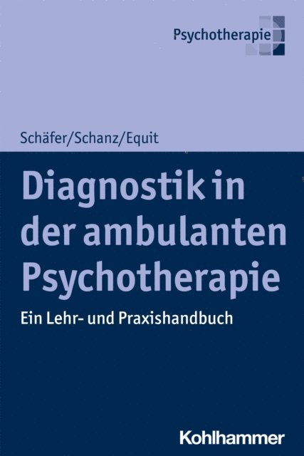 Sarah Schafer, Christian Schanz, Monika Equit - Diagnostik in der ambulanten Psychotherapie, E-bok