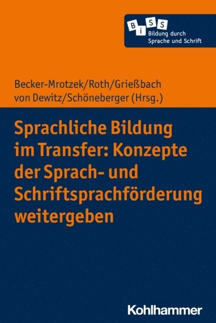 Michael Becker-Mrotzek, Hans-Joachim Roth, Nora von Dewitz, Christiane Schoneberger - Sprachliche Bildung im Transfer: Konzepte der Sprach- und Schriftsprachförderung weitergeben, E-bok
