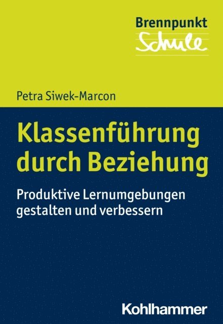 Petra Siwek-Marcon - Klassenführung durch Beziehung, E-bok