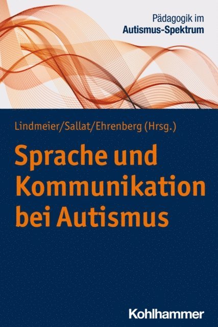 Katrin Ehrenberg, Stephan Sallat, Christian Lindmeier - Sprache und Kommunikation bei Autismus, E-bok