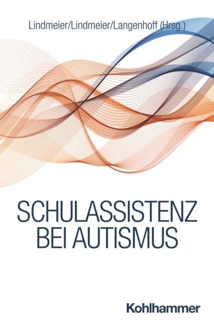 Johanna Langenhoff, Bettina Lindmeier, Christian Lindmeier - Schulassistenz bei Autismus, E-bok