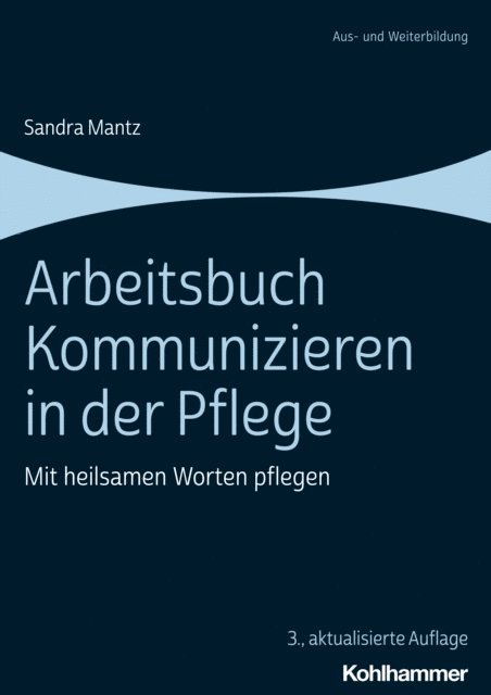 Sandra Mantz - Arbeitsbuch Kommunizieren in der Pflege, E-bok