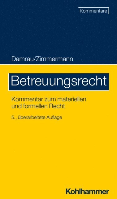 Vanessa Inzenhofer, Ulrich Engelfried, Silvia Thiel, Roseluise Koester-Buhl, Roman Geronne, Philipp Kersting, Markus Lamberz, Kathrin Broker, Julian Bohnsack, Jorg Kraemer, Hendrik Haumann, Florian Bollacher, Dominik Zander, Cordelia Ahr, Christine Staib, Anja Kocher, Alessandro Bellardita, Walter Zimmermann - Betreuungsrecht, E-bok