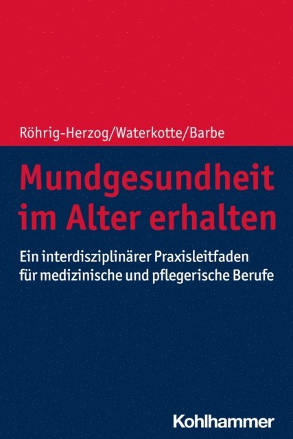 Ramona Waterkotte, Anna Greta Barbe, Gabriele Rohrig-Herzog - Mundgesundheit im Alter erhalten, E-bok