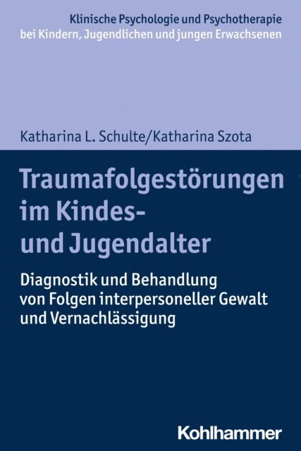 Katharina Szota, Katharina Schulte - Traumafolgestörungen im Kindes- und Jugendalter, E-bok
