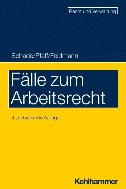Stephan Pfaff, Georg Friedrich Schade, Eva Feldmann - Fälle zum Arbeitsrecht, E-bok