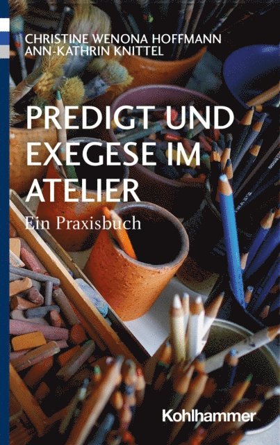 Ann-Kathrin Knittel, Christine Wenona Hoffmann - Predigt und Exegese im Atelier, E-bok