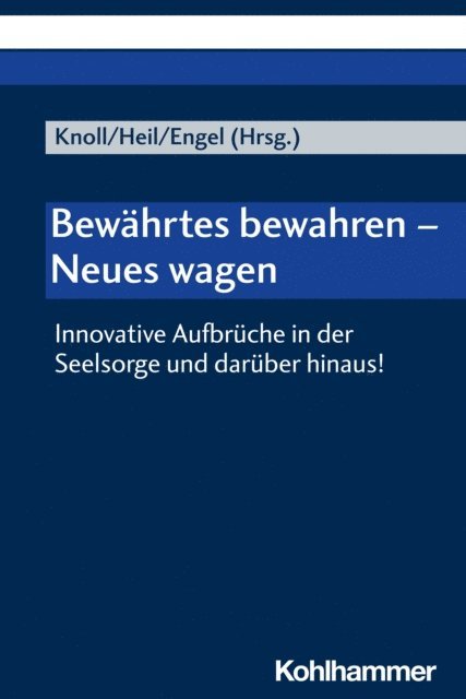 Franziskus Knoll, Ulrich Engel, Hanno Heil - Bewährtes bewahren - Neues wagen, E-bok