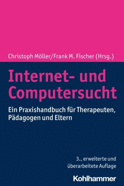 Frank M. Fischer, Christoph Moller - Internet- und Computersucht, E-bok