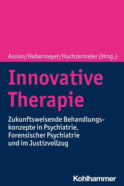 Christian Huchzermeier, Hans-Jorg Assion, Elmar Habermeyer - Innovative Therapie, E-bok